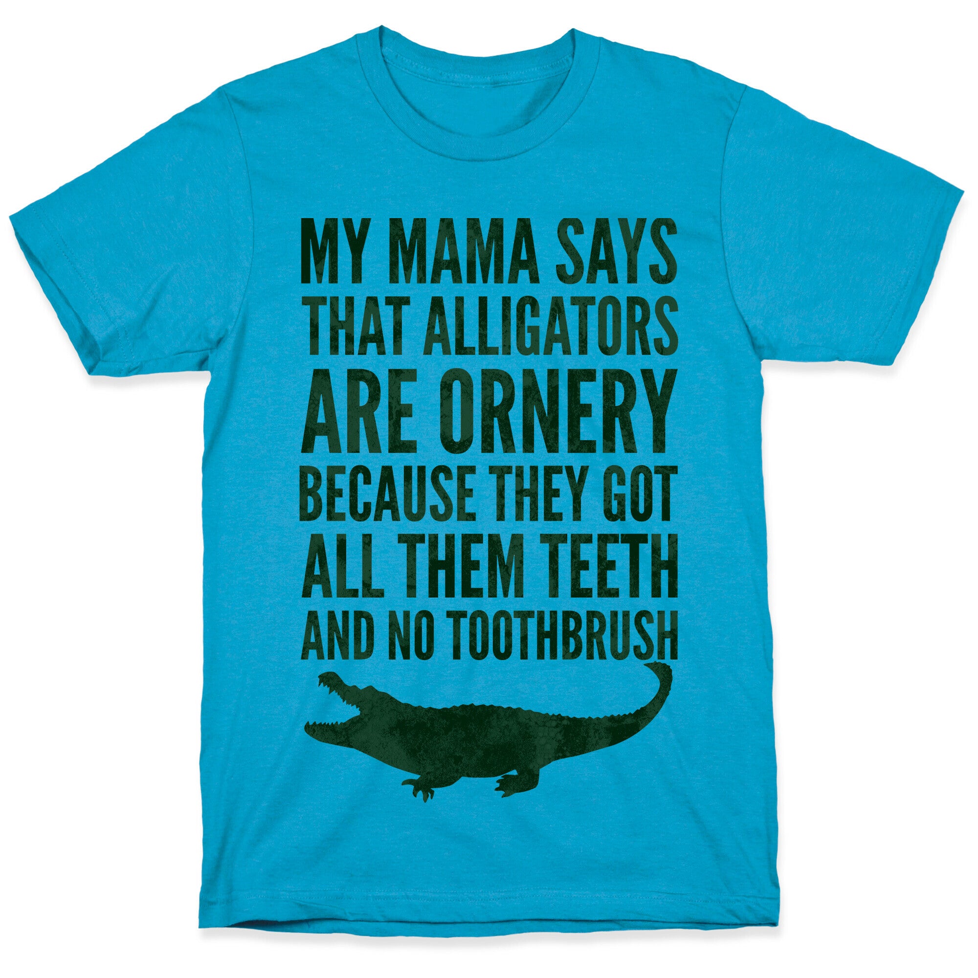 My Mama Says That Alligators Are Ornery Unisex Triblend Tee